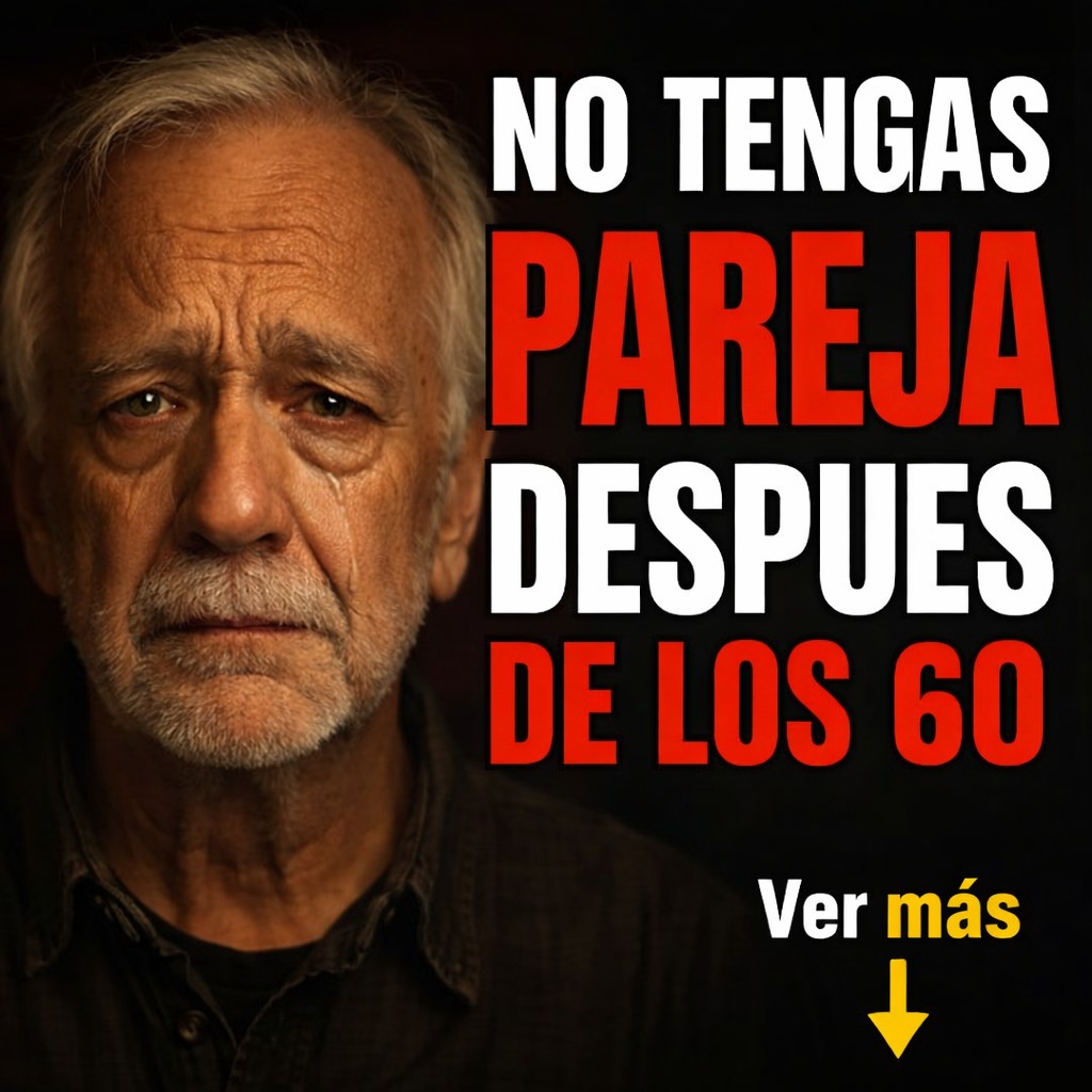 ⚠️ El peligro de enamorarte después de los 60: lo que nadie te dice 💔🧠💰