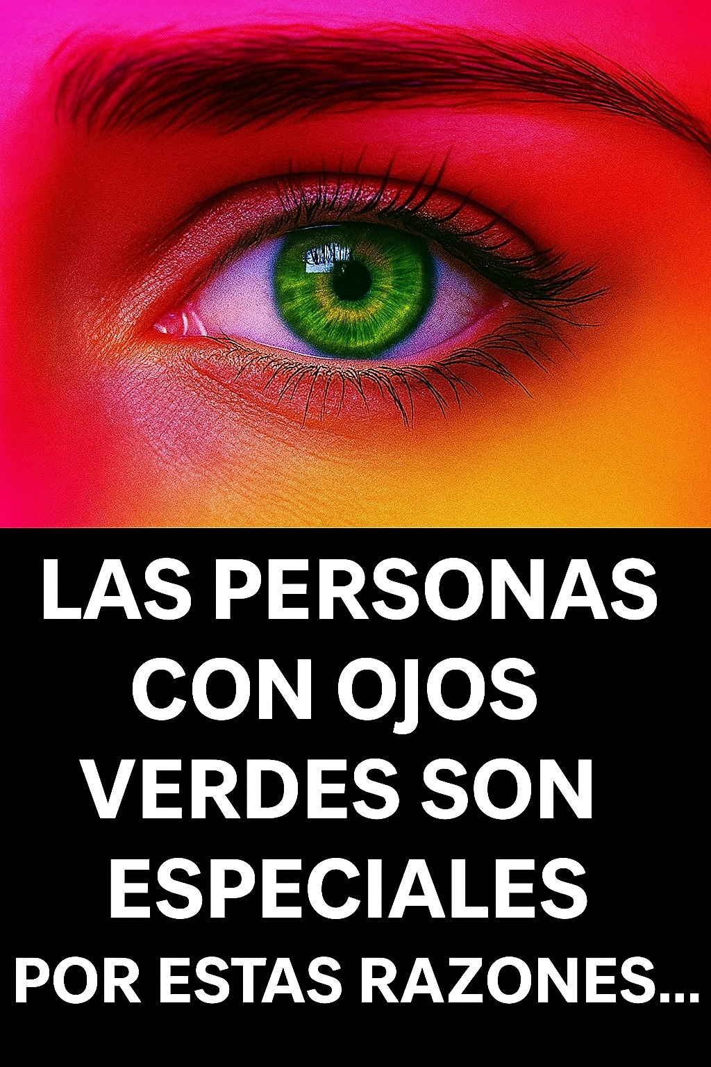 👁️‍🗨️ Ojos Verdes: El Misterioso Poder Detrás de una Mirada Única 💫💚
