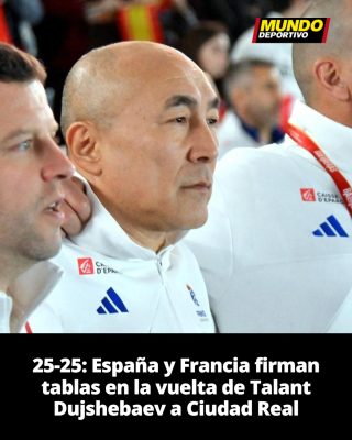 25-25: España y Francia firman tablas en la vuelta de Talant Dujshebaev a Ciudad Real