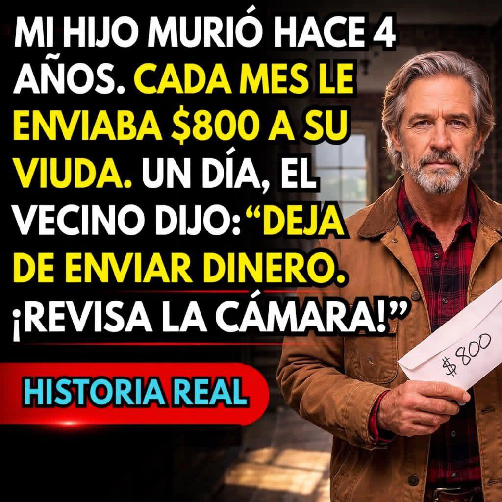 Mi hijo murió hace años. Cada mes envié $800 a su esposa… hasta que descubrí la verdad.