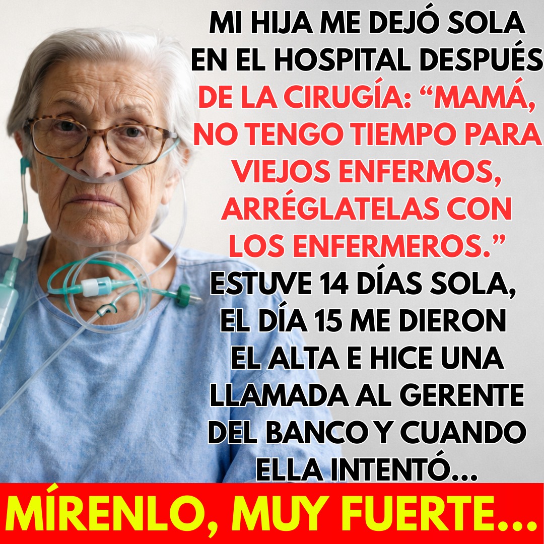 Mi hija me dejó sola en el hospital… pero no imaginó lo que hice después