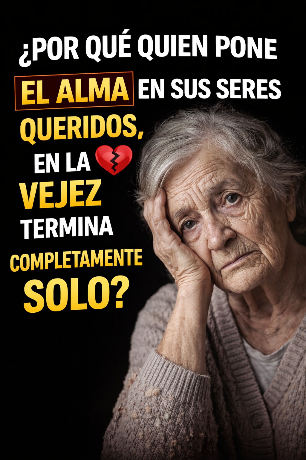 🌟 Por Qué Quien Pone el Alma en Sus Seres Queridos Termina Completamente Solo en la Vejez 🌟