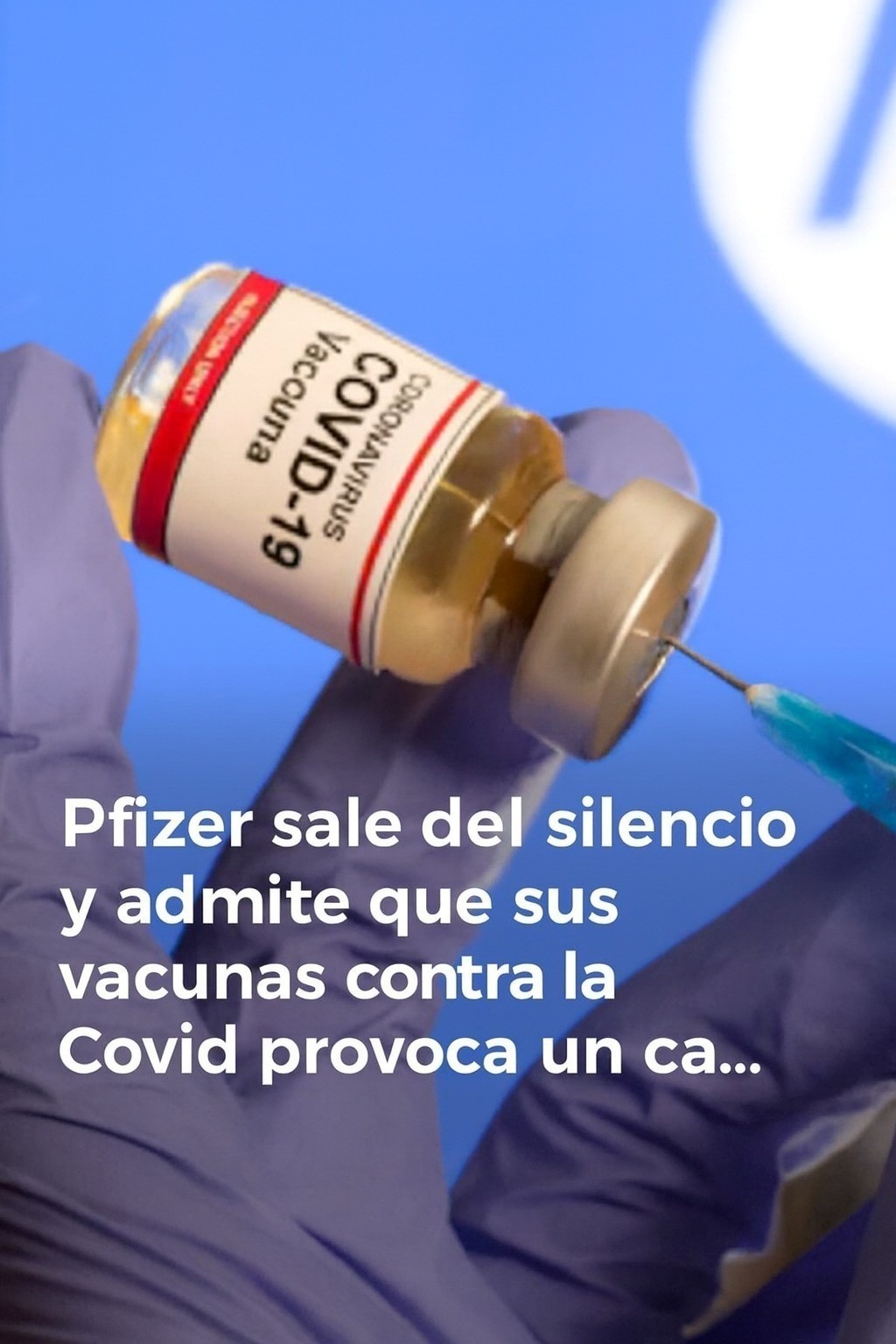 Pfizer admite que sus vacunas contra la Covid provocan un ca… Ver en el primer comentario