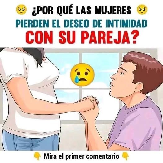 Por qué las Mujeres Pueden Perder el Deseo de Intimidad?…Ver más