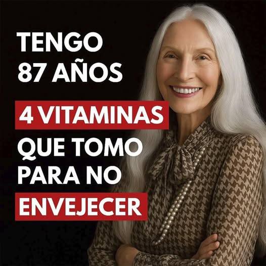 Las 4 vitaminas que toma una mujer de 87 años para mantenerse llena de vitalidad