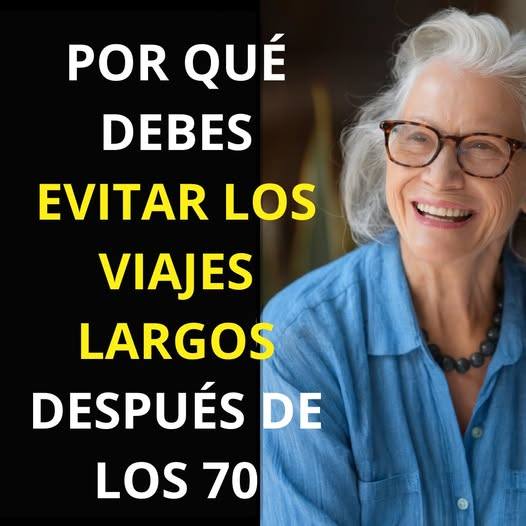 Por qué debes evitar los viajes largos después de los 70: ¡6 razones cruciales por las que los adultos mayores deberían replantearse viajar!