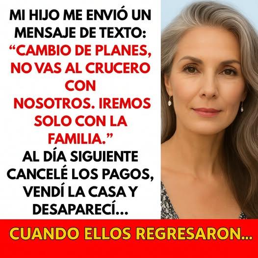 Historia: Mi hijo me envió un mensaje: «No vas a ir al crucero con nosotros. Solo vamos a un viaje familiar»