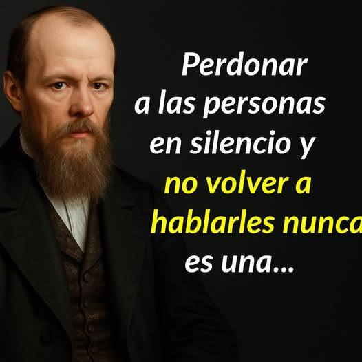 Dostoyevski: Perdonar en silencio… y alejarse para siempre