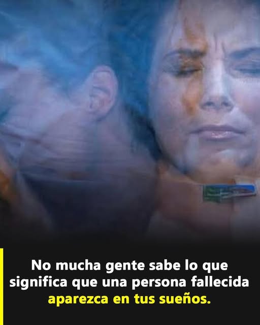 ¿Qué es lo que pasa cuando sueñas con una persona que ya falleció?