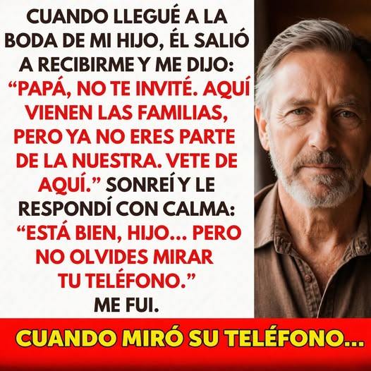 Mi hijo me dejó fuera de su boda con una frase que no esperaba… pero todo cambió cuando le pedí que mirara su celular.