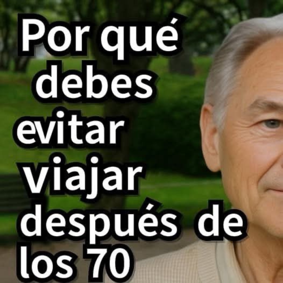 Por Qué Debes Evitar Viajar Después de los 70 (Y Qué Alternativas Más Seguras Considerar).