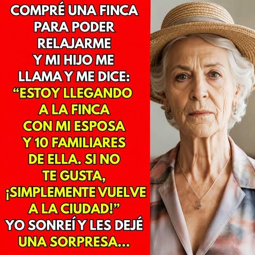 Compré una finca para descansar… pero cuando mi hijo quiso cambiar todo, tomé una decisión inesperada.