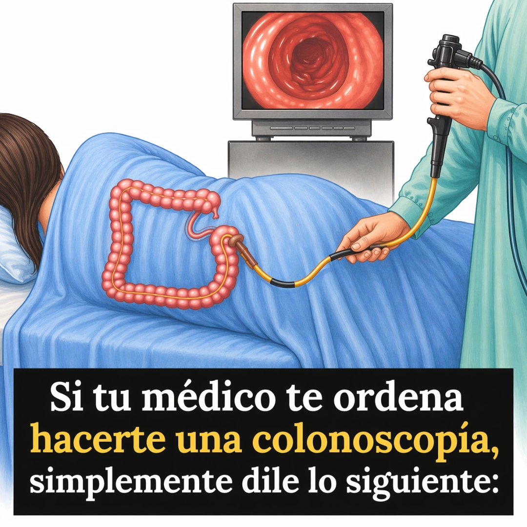 Si tu médico te ordena hacerte una colonoscopía, simplemente dile lo siguiente