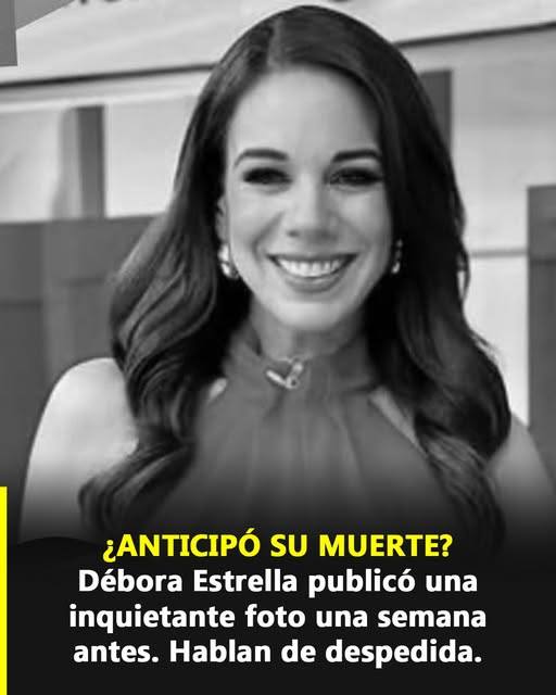 El mensaje que Débora Estrella compartió días antes de su fallecimiento y que hoy conmueve a sus seguidores