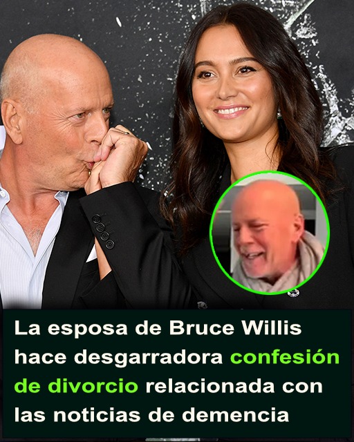 La esposa de Bruce Willis hace una desgarradora confesión sobre su divorcio