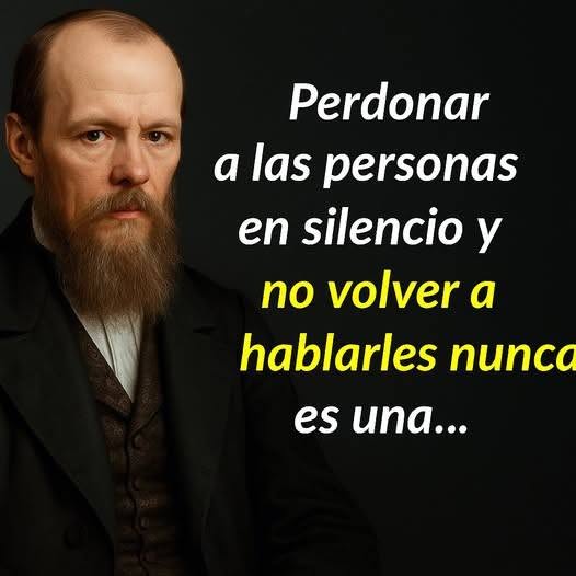 Dostoyevski: Perdonar en silencio… y alejarse para siempre