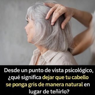 Por qué las personas que dejan que su cabello se vuelva canoso suelen incomodar a los demás