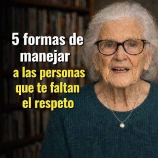 5 formas efectivas de manejar a las personas que te faltan el respeto sin perder la calma.