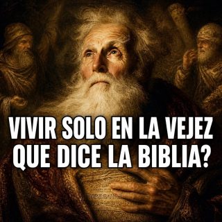 Lo que la Biblia enseña sobre las personas mayores que viven solas.