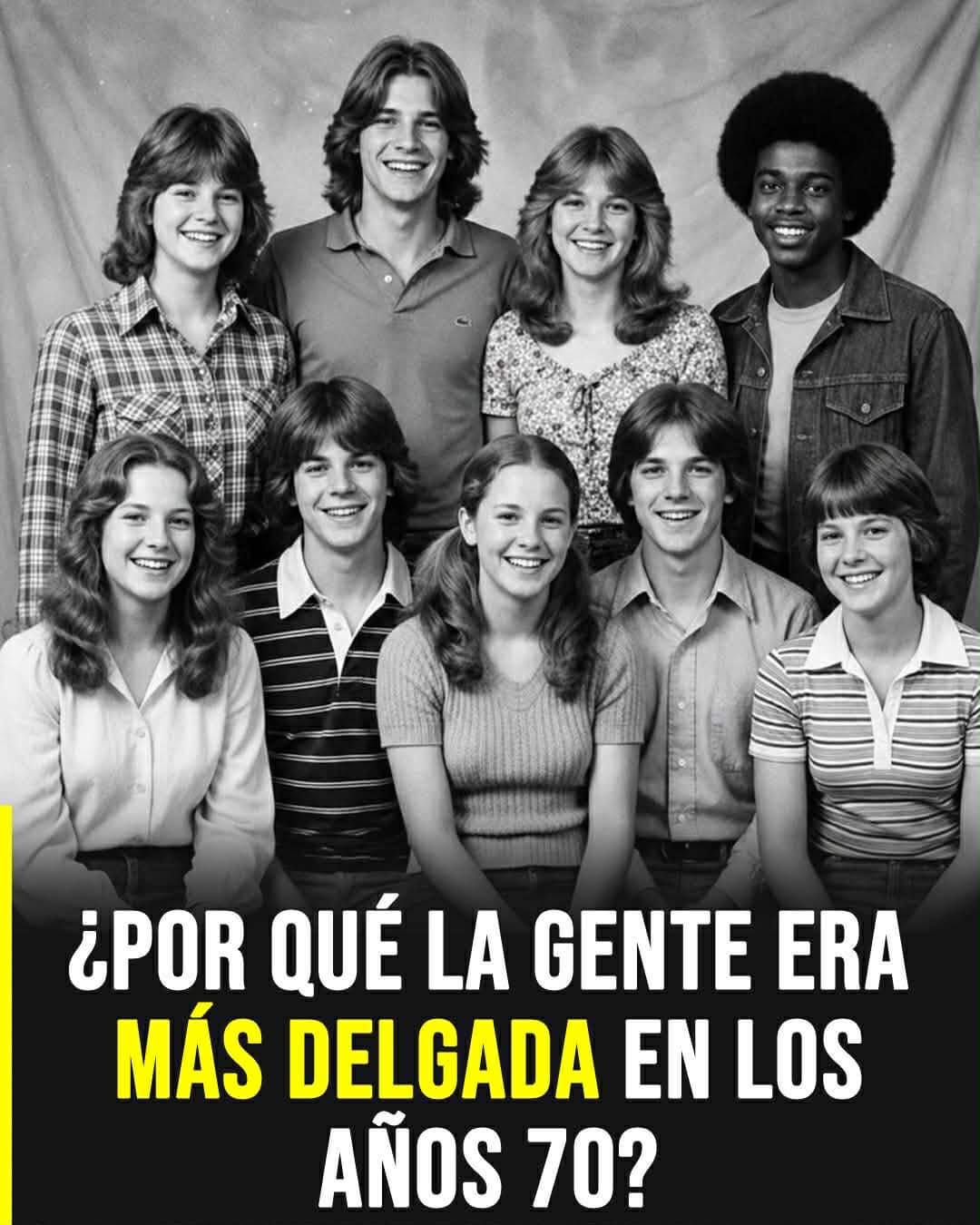 Por qué la gente era más delgada en los años 70 y qué cambió con el tiempo