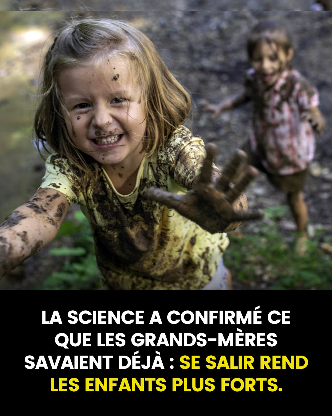La science a confirmé ce que les grands-mères savaient déjà : se salir rend les enfants plus forts