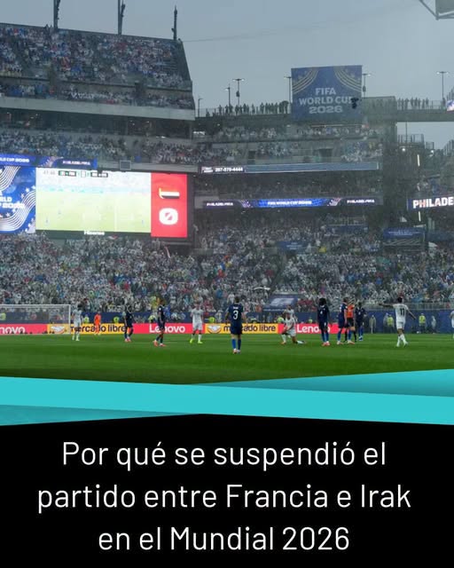 Por qué se suspendió el partido entre Francia e Irak en el Mundial 2026