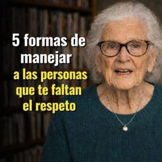 5 formas efectivas de manejar a las personas que te faltan el respeto sin perder la calma.